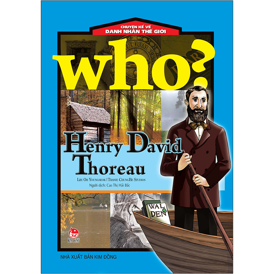 Who? Chuyện Kể Về Danh Nhân Thế Giới: Henry David Thoreau