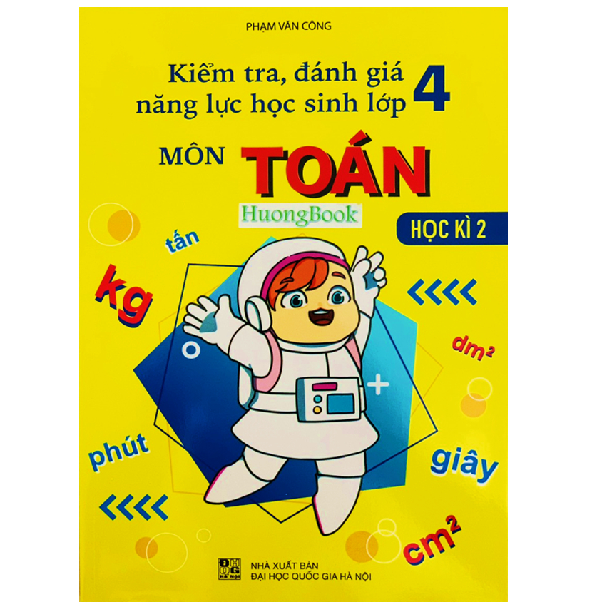 Sách - Combo Kiểm Tra, Đánh Giá Năng Lực Học Sinh Lớp 4 - Môn Toán - Học Kì 1 + 2