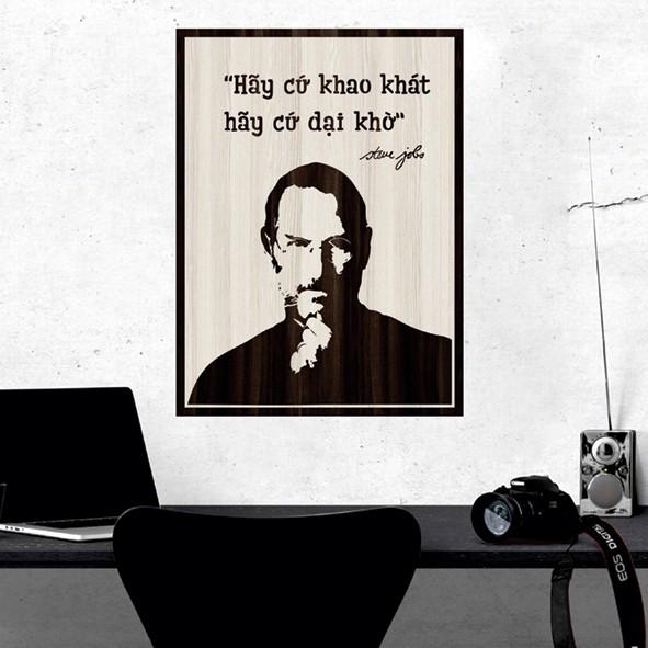 Tranh gỗ DECOR - SLOGAN tạo động lực, Truyền cảm hứng - Hãy cứ khao khát hãy cứ dại khờ "Steve jobs"