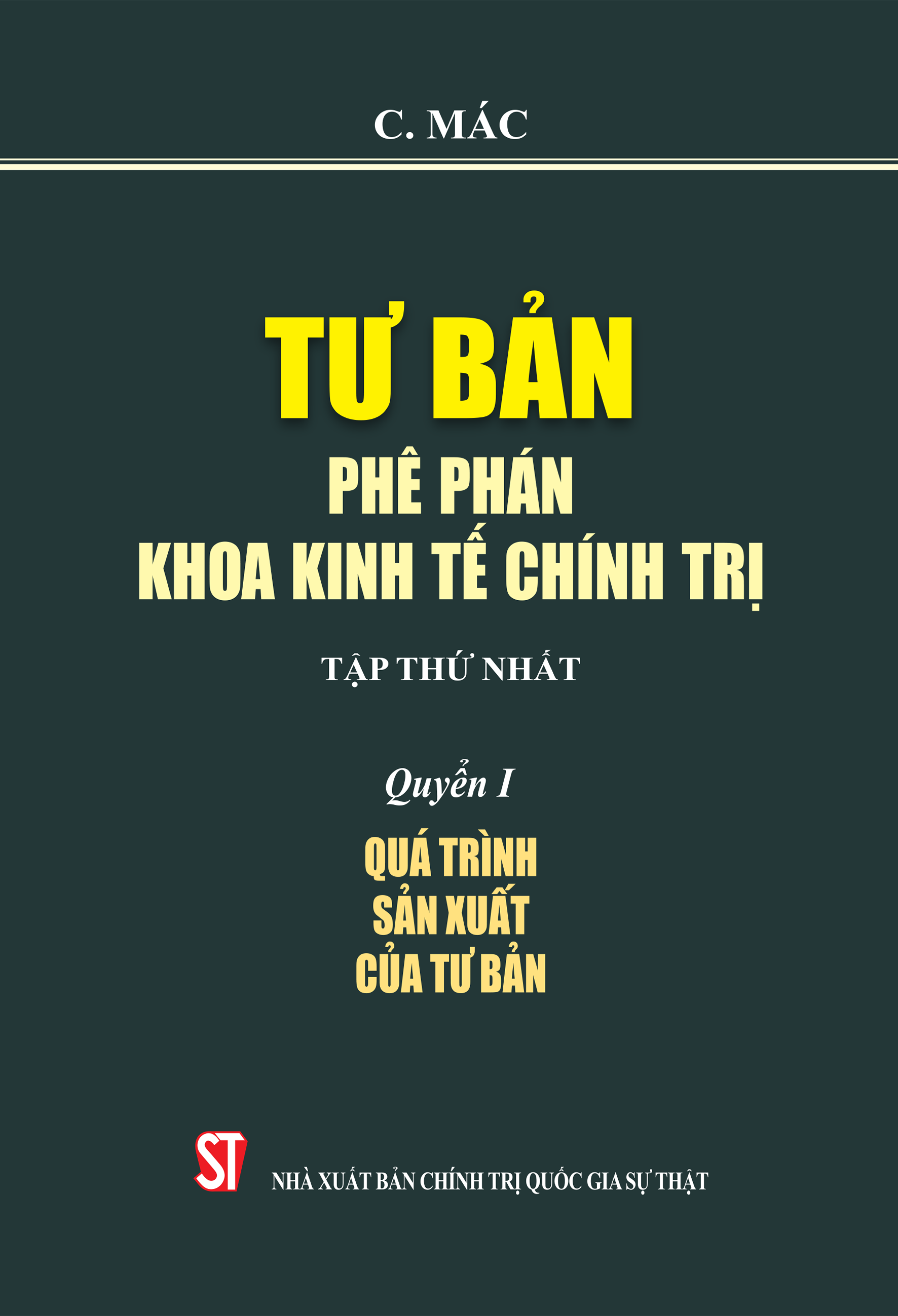 Tư bản. Phê phán khoa kinh tế chính trị. Tập thứ nhất. Quyển I: Quá trình sản xuất của tư bản