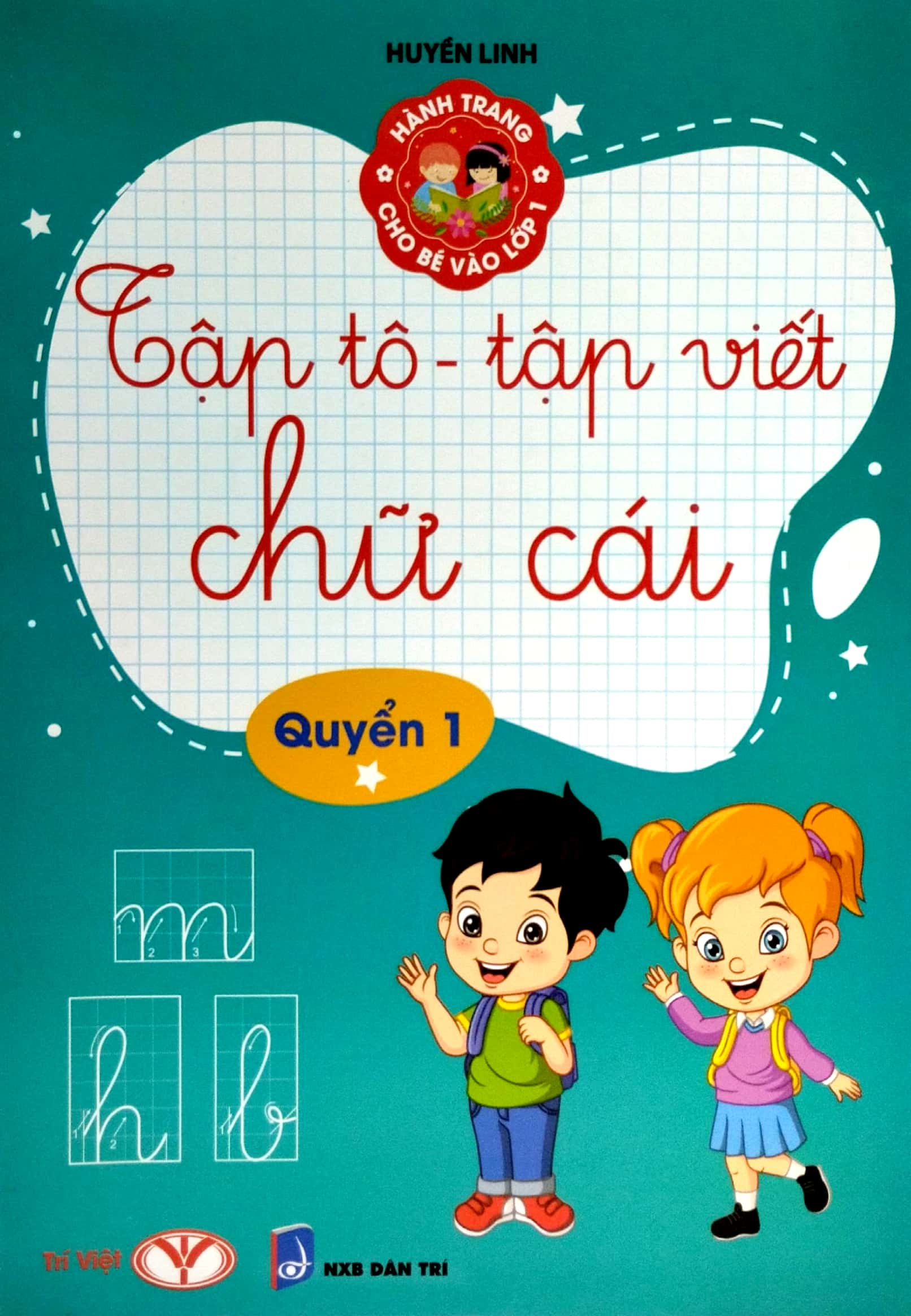 Hành Trang Cho Bé Vào Lớp 1 - Tập Tô - Tập Viết Chữ Cái - Quyển 1