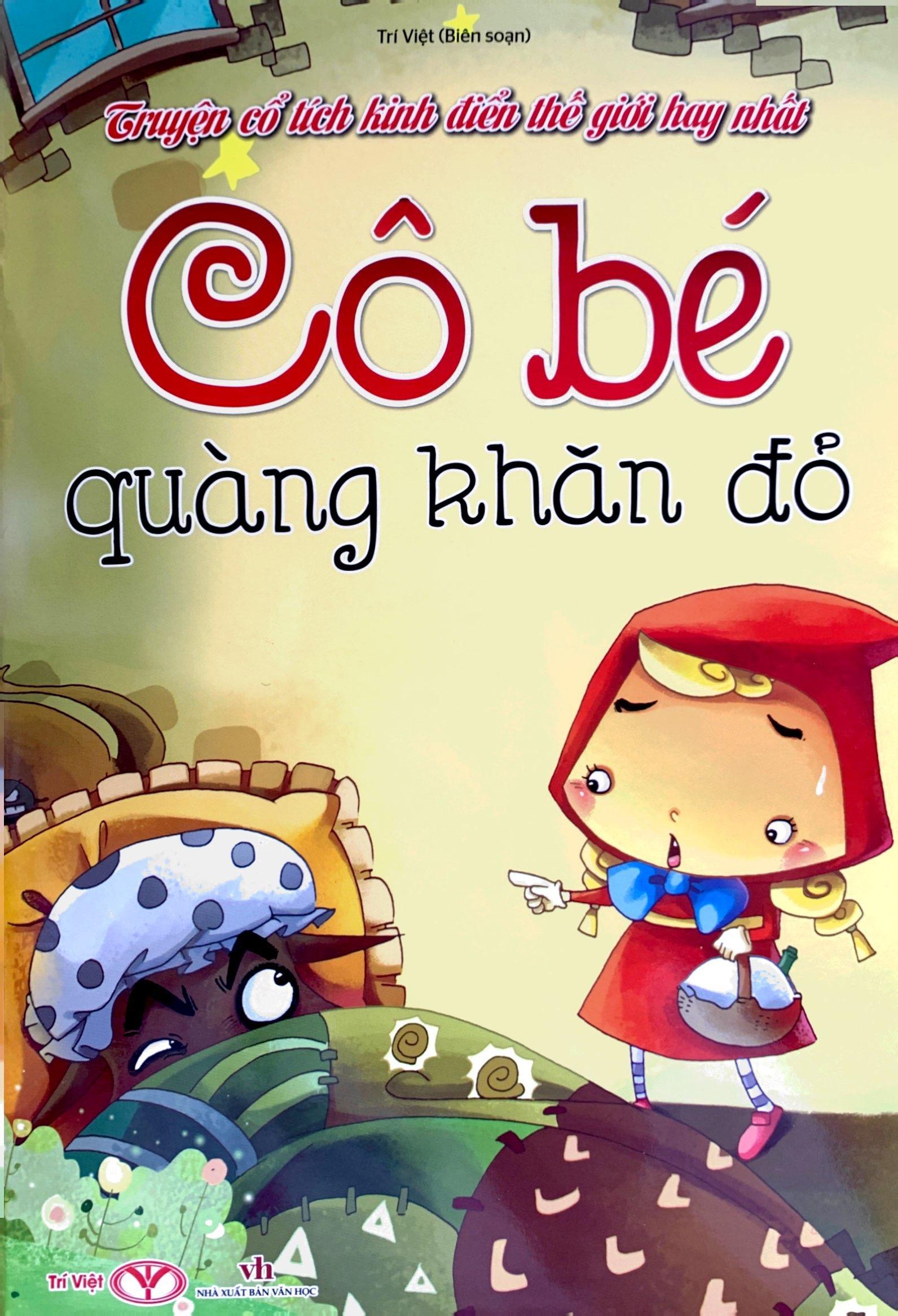 Truyện Cổ Tích Kinh Điển Thế Giới Hay Nhất - Cô Bé Quàng Khăn Đỏ