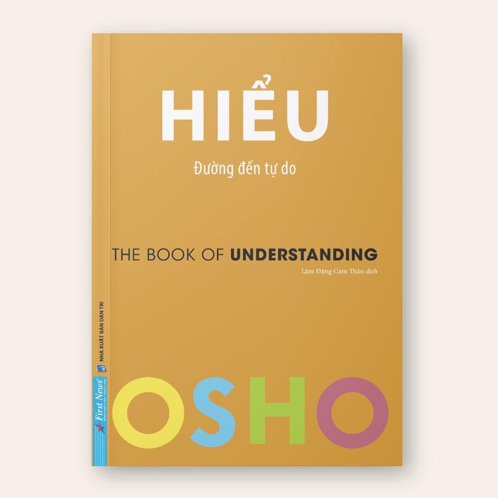 Sách OSHO Hiểu - Đường Đến Tự Do - The Book Of Understanding - First News