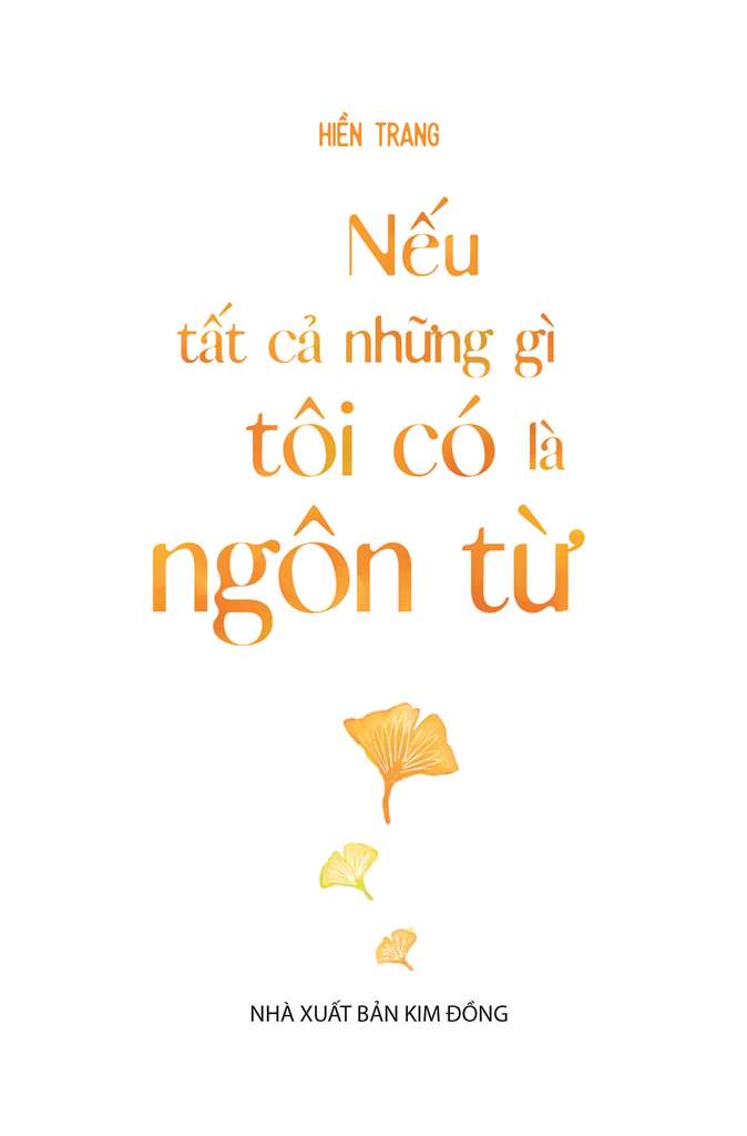 NẾU TẤT CẢ NHỮNG GÌ TÔI CÓ LÀ NGÔN TỪ - Hiền Trang - NXB Kim Đồng