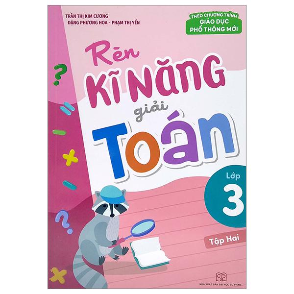 Rèn Kĩ Năng Giải Toán Lớp 3 - Tập 2 (Theo Chương Trình Giáo Dục Phổ Thông Mới)