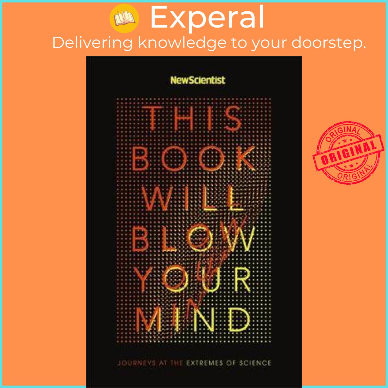 Sách - This Book Will Blow Your Mind : Journeys at the Extremes of Science by New Scientist