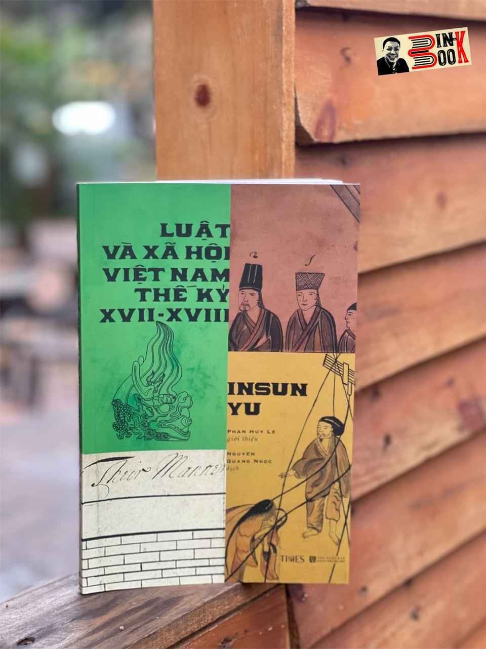 LUẬT VÀ XÃ HỘI VIỆT NAM THẾ KỶ XVII – XVIII– Insun Yu – Nguyễn Quang Ngọc dịch – Times Book
