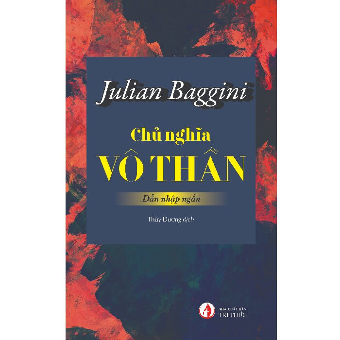 Chủ Nghĩa Vô Thần - Julian Baggini - Thùy Dương dịch - (bìa mềm)