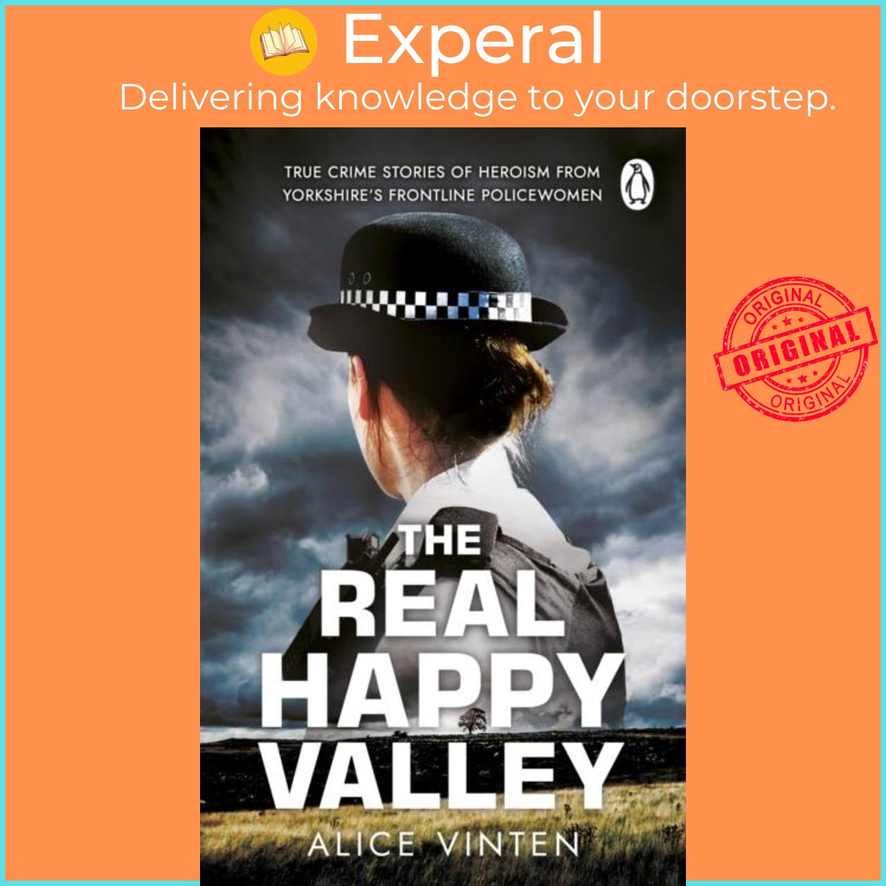 Sách - The Real Happy Valley - True stories of crime and heroism from Yorkshire' by Alice Vinten (UK edition, paperback)