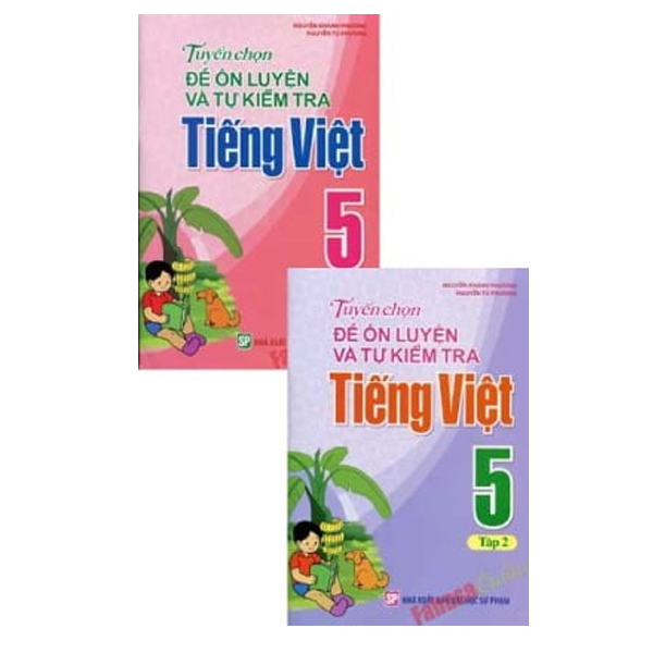 Sách: Tuyển Chọn Và Tự Kiểm Tra Tiếng Việt Lớp 5 - Tập 1