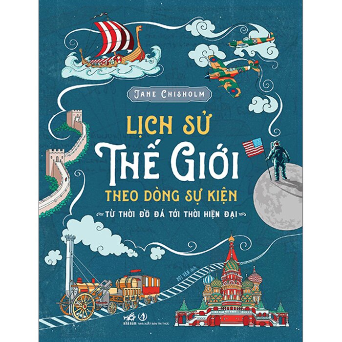 Lịch Sử Thế Giới Theo Dòng Sự Kiện - Từ Thời Đồ Đá Tới Thời Hiện Đại