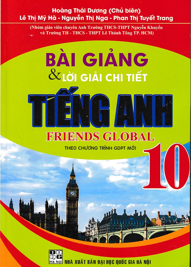 Bài giảng và lời giải chi tiết tiếng anh 10 - Friends Global (Chân trời sáng tạo)