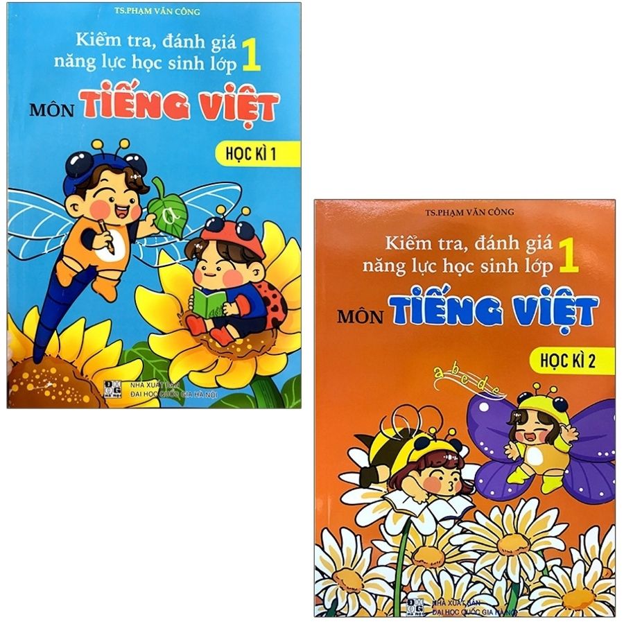 Kiểm tra, đánh giá năng lực học sinh lớp 1 môn Tiếng việt học kì 1+2( biên soạn theo chương trình sách giáo khoa mới)