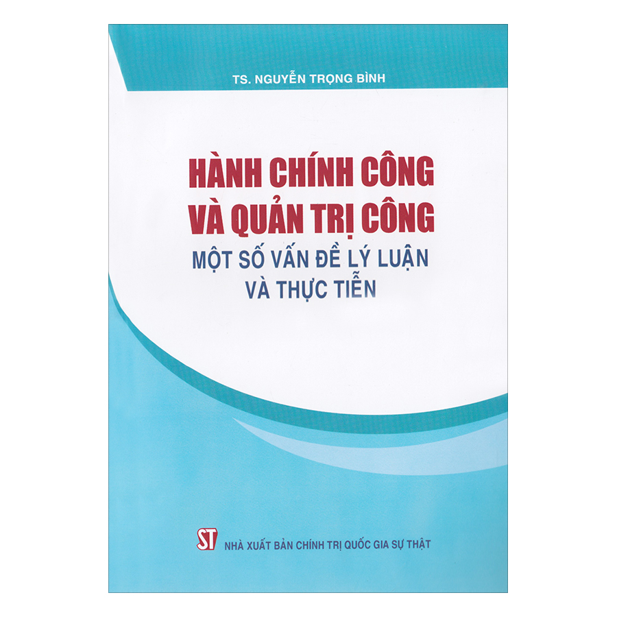 Hành Chính Công Và Quản Trị Công - Một Số Vấn Đề Lý Luận Và Thực Tiễn