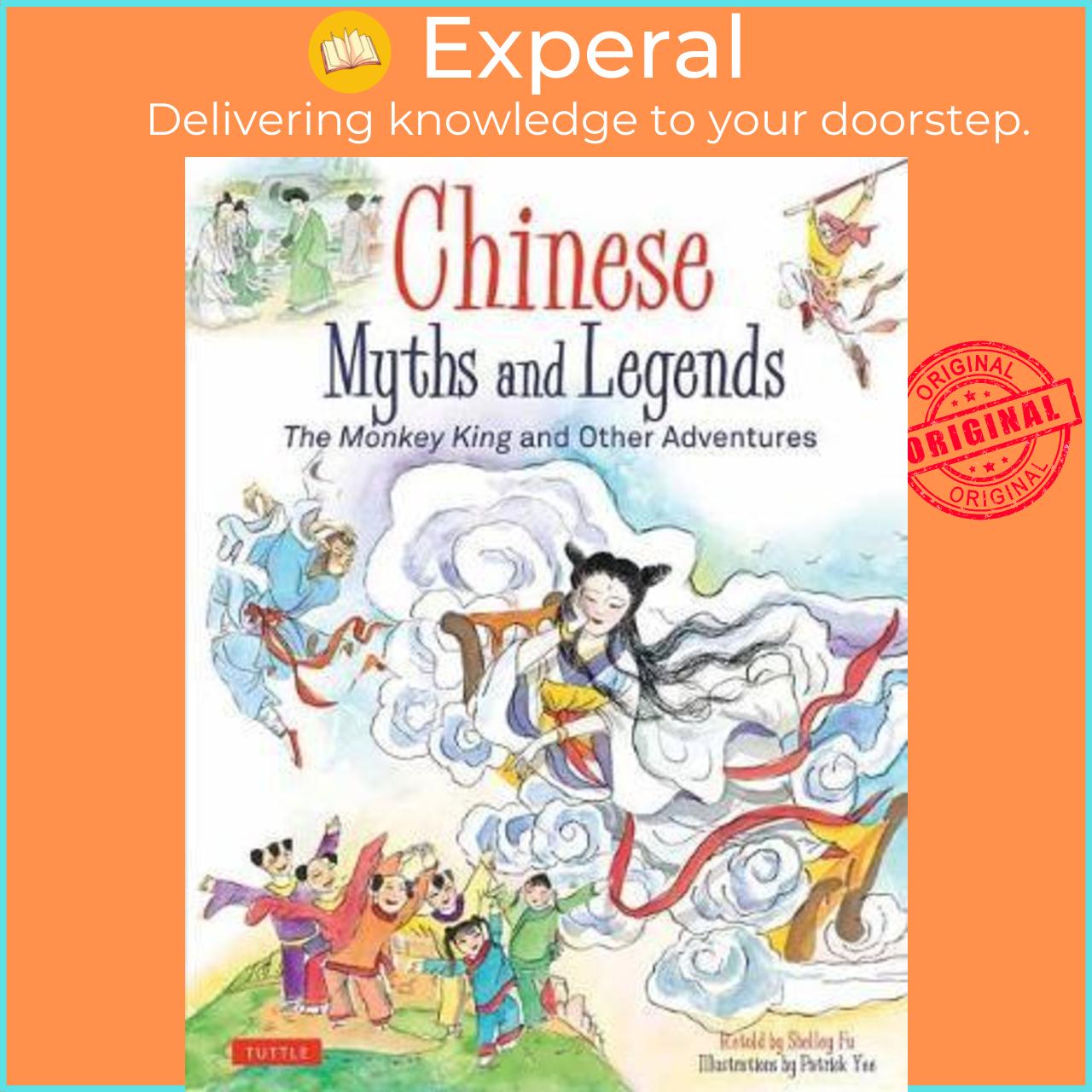 Sách - Chinese Myths and Legends : The Monkey King and Other Adventures by Shelley Fu