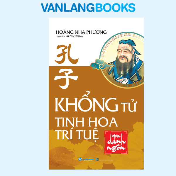 Sách Khổng Tử - Tinh Hoa Trí Tuệ Qua Danh Ngôn (Tái Bản)