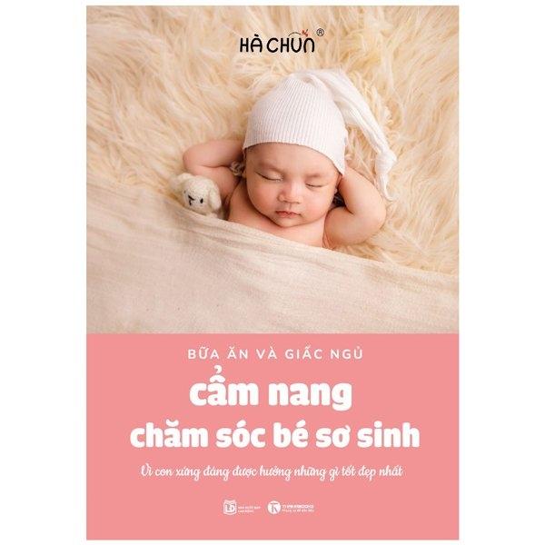 Bữa Ăn Và Giấc Ngủ - Cẩm Nang Chăm Sóc Bé Sơ Sinh