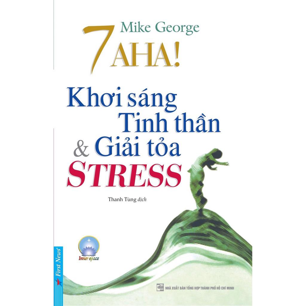 7 Aha! Khơi Sáng Tinh Thần Và Giải Tỏa Stress - Bản Quyền