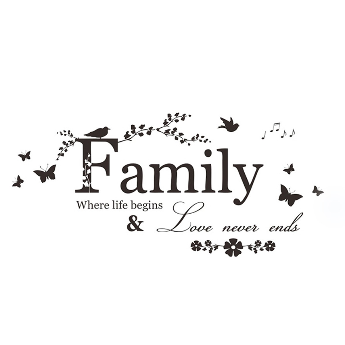 Decal dán tường chữ FAMILY WHERE LIFE BEGINS AND LOVE NEVER ENDS