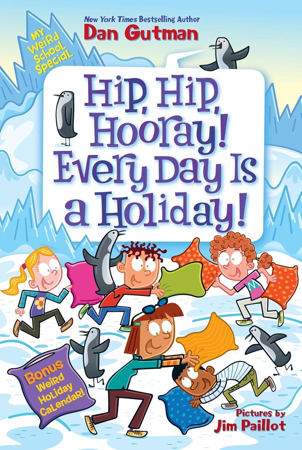 Sách ngoại văn: My Weird School Special - Hip, Hip, Hooray! Every Day Is A Holiday!