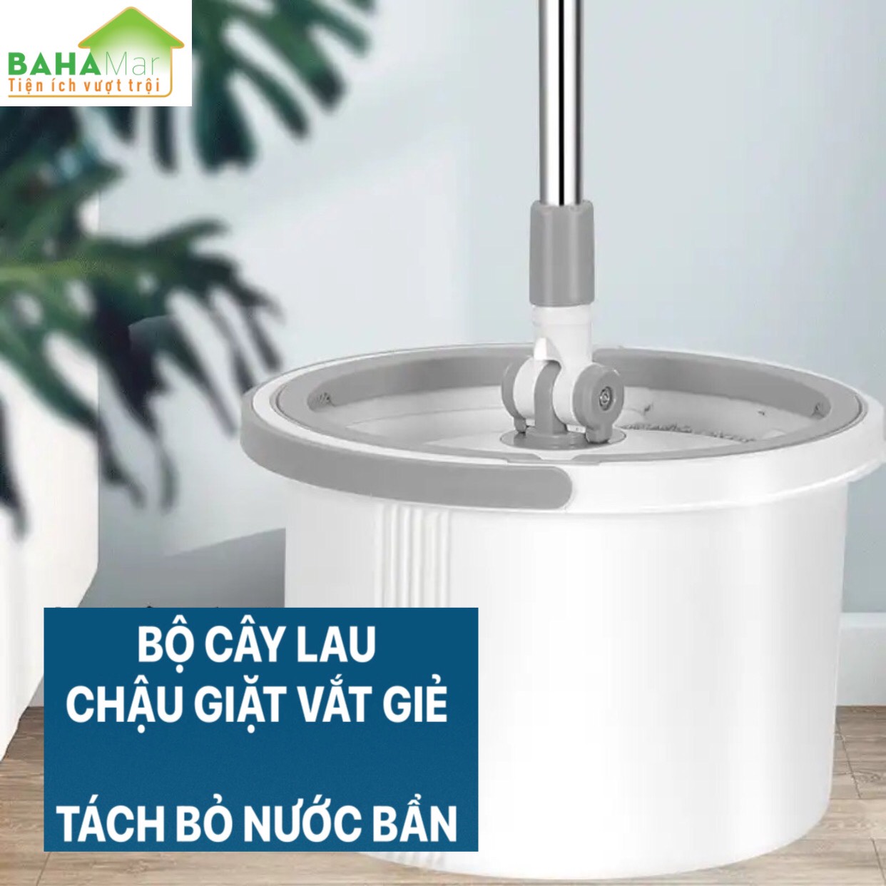 BỘ CÂY LAU SÀN CHẬU GIẶT VẮT GIẺ CÓ TÁCH BỎ NƯỚC BẨN BAHAMAR thuận tiện lau và giặt giẻ