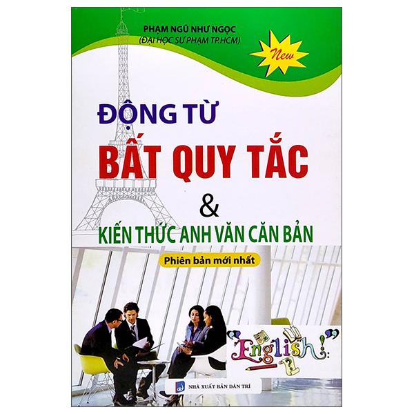 Động Từ Bất Quy Tắc Và Kiến Thức Anh Văn Căn Bản