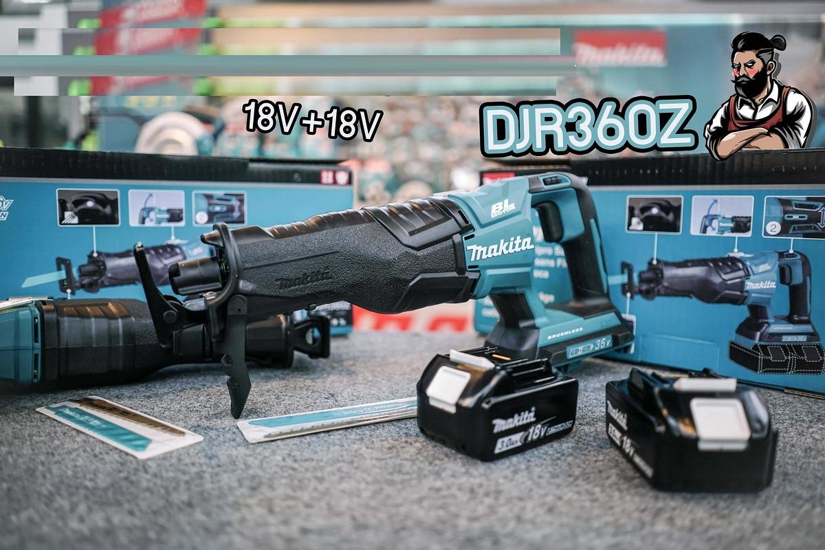 MÁY CƯA KIẾM DÙNG PIN (18VX2) MAKITA DJR360Z- HÀNG CHÍNH HÃNG