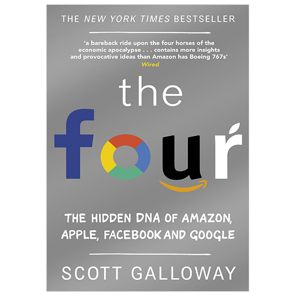 The Four: The Hidden DNA Of Amazon, Apple, Facebook And Google