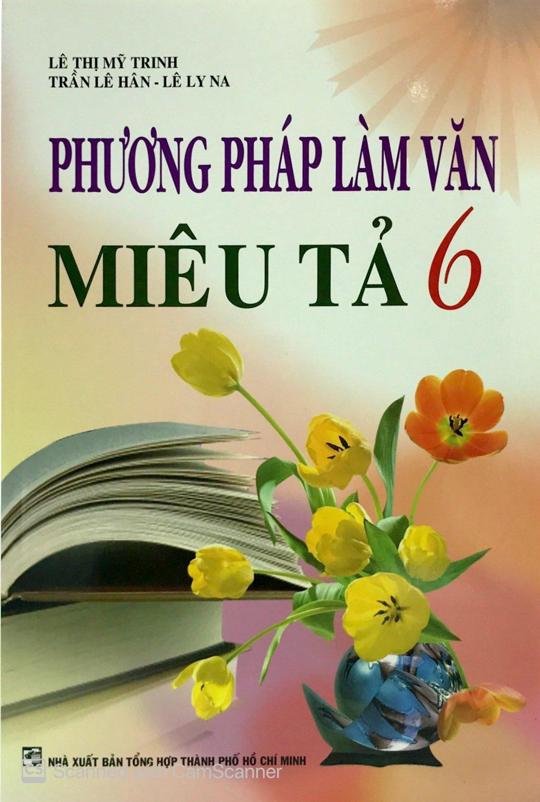 Phương Pháp Làm Văn Miêu Tả 6 (Tái Bản 2019)