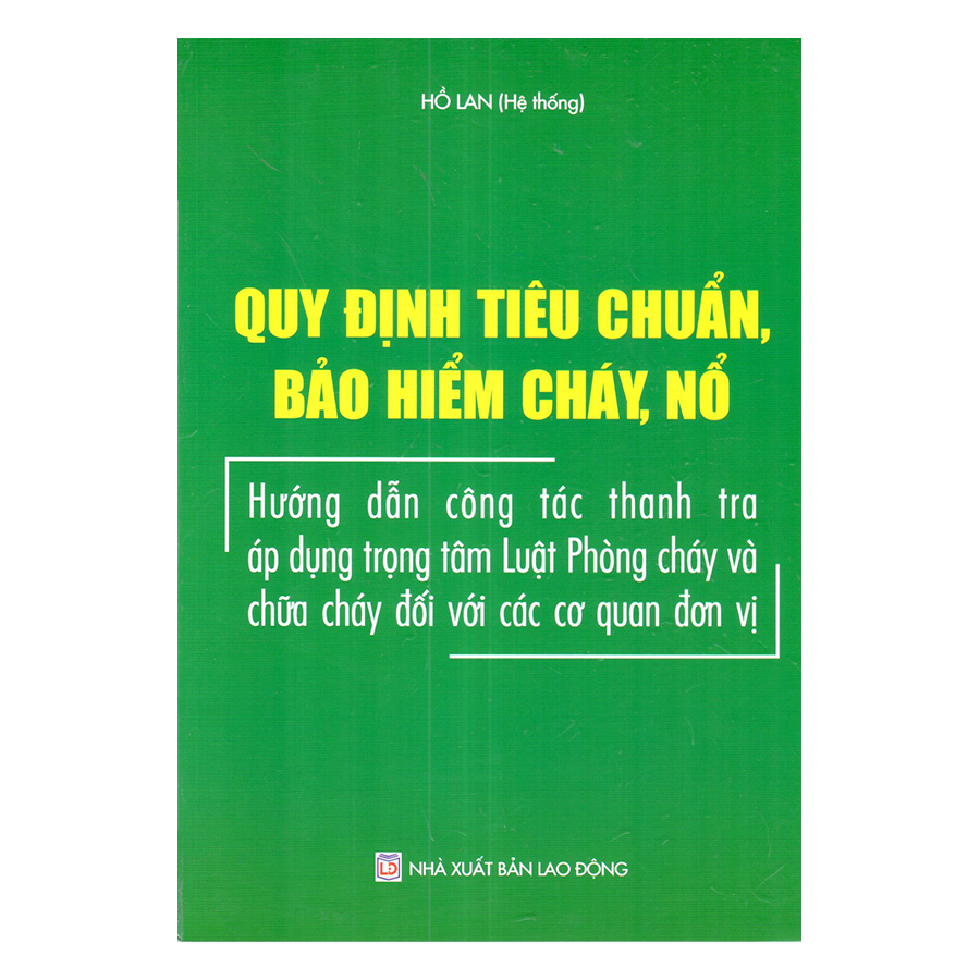 Quy Định Tiêu Chuẩn, Bảo Hiểm Cháy, Nổ - Hướng Dẫn Công Tác Thanh Tra Áp Dụng Trọng Tâm Luật Phòng Cháy Và Chữa Cháy