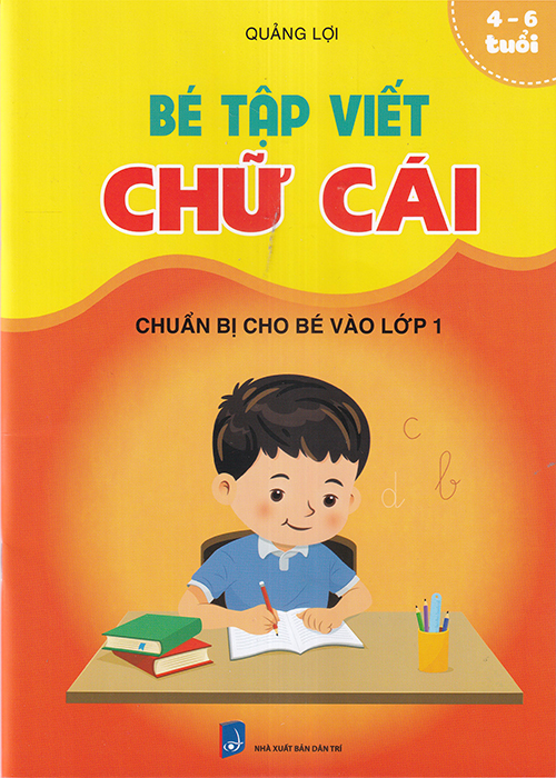 Sách - Bé tập viết chữ cái 4-6 tuổi (Chuẩn bị cho bé vào lớp 1)