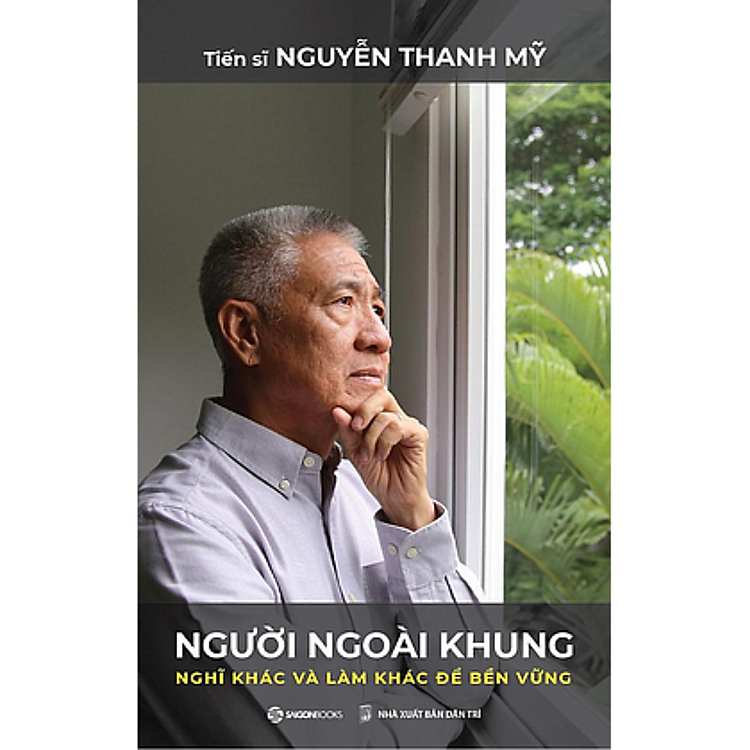 Người ngoài khung - Nghĩ khác và làm khác để bền vững