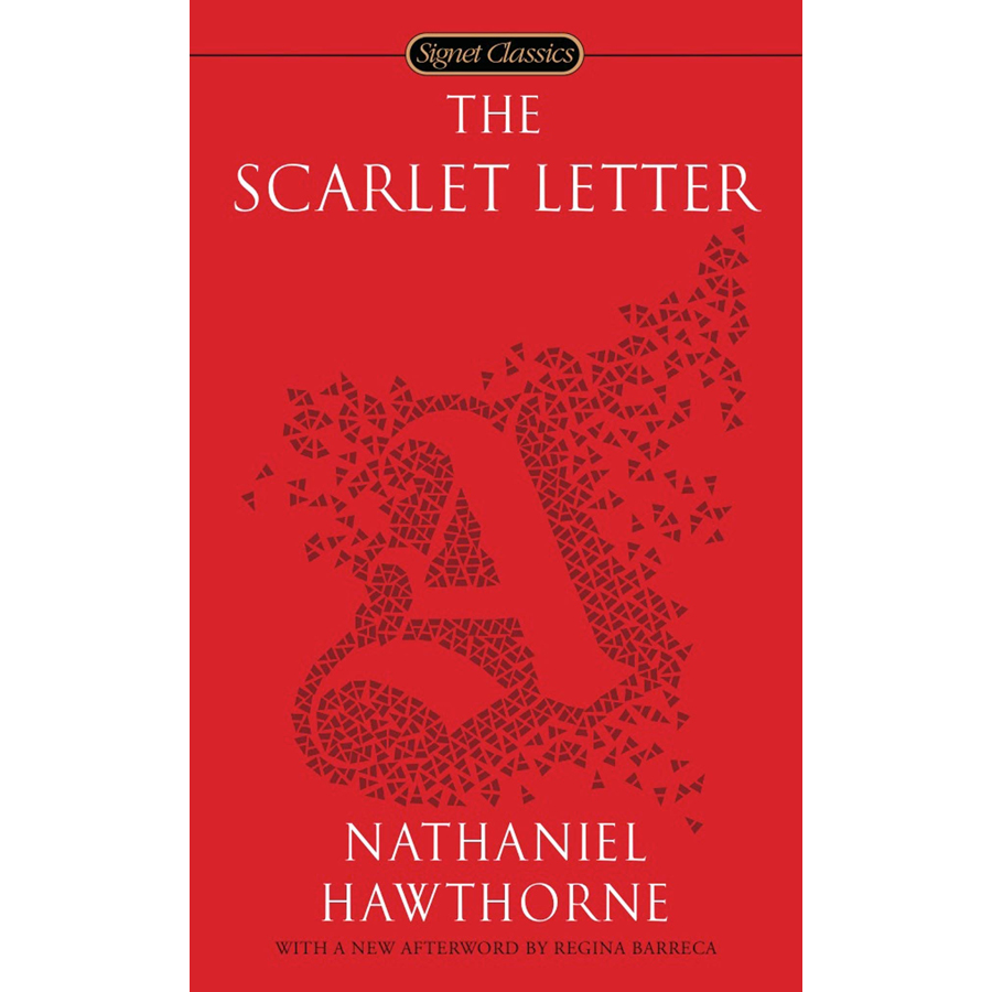 Signet Classics: The Scarlet Letter (With a New Afterword by Regina Barreca)