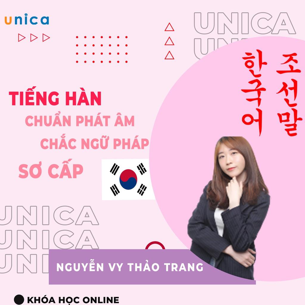 Khóa học NGOẠI NGỮ- Chinh phục tiếng Hàn sơ cấp 1: Chuẩn phát âm, chắc ngữ pháp -[UNICA.VN
