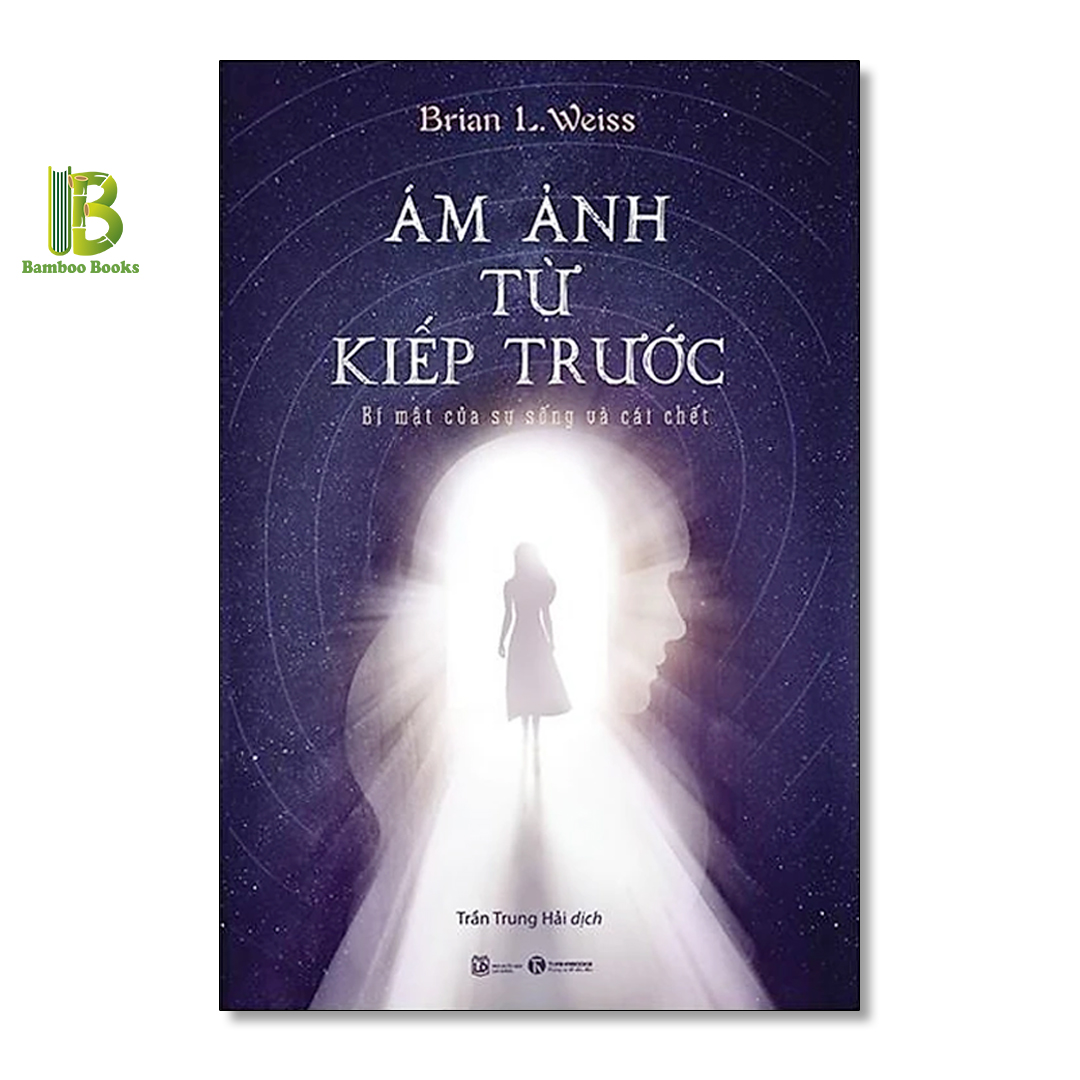 Combo 4 Cuốn Sách Tâm Linh: Kiếp Nào Ta Cũng Tìm Thấy Nhau + Ám Ảnh Từ Kiếp Trước + Nhân Duyên Tiền Kiếp + Ngược Dòng Tiền Kiếp - Tặng Kèm Bookmark Bamboo Books