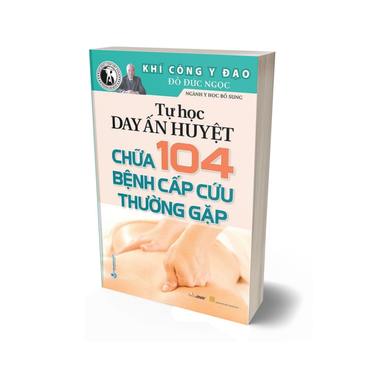 Tự Học Day Ấn Huyệt - Chữa 104 Bệnh Cấp Cứu Thường Gặp