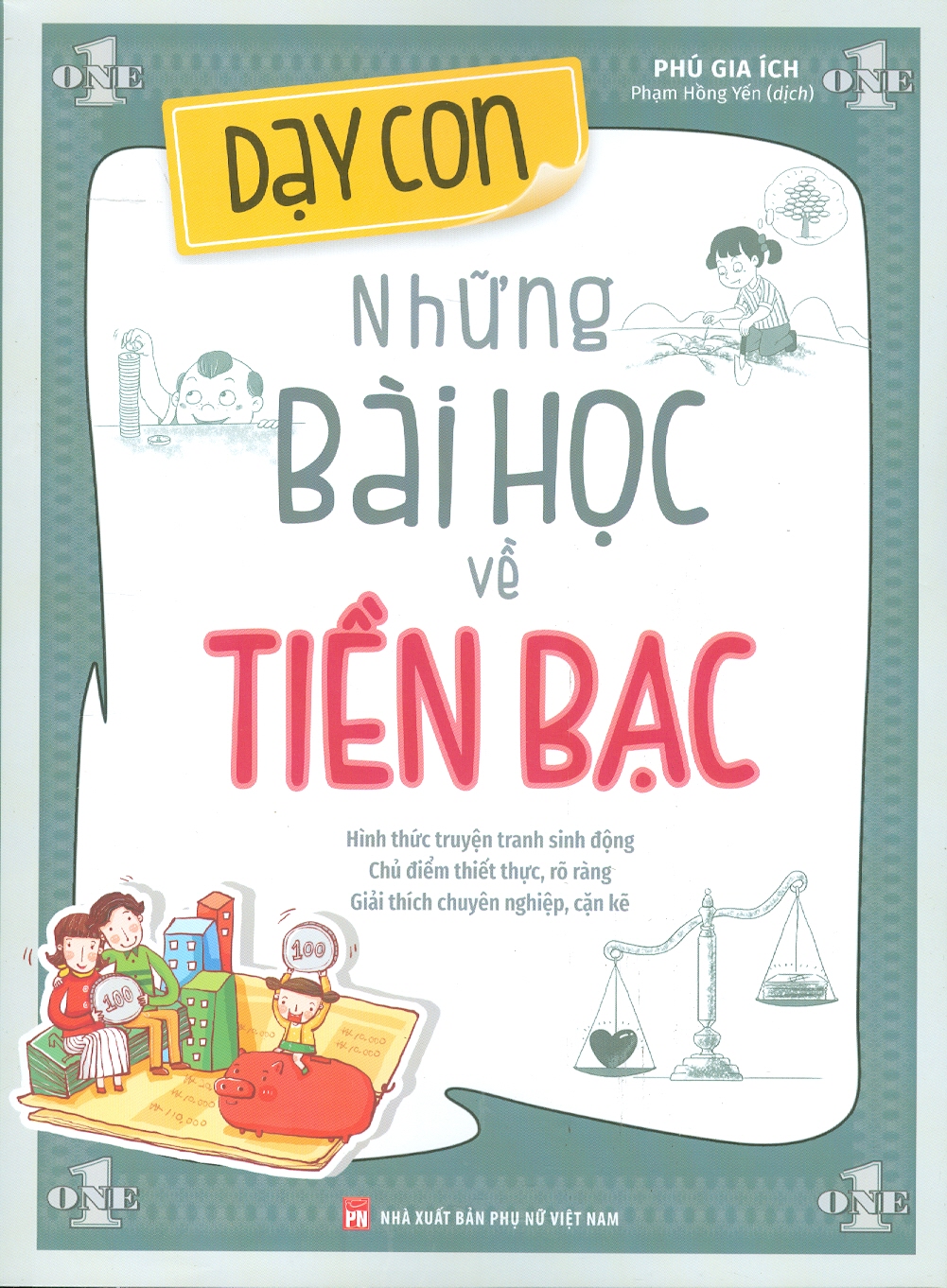 Dạy Con Những Bài Học Về Tiền Bạc (Hình thức truyện tranh sinh động; Chủ điểm thiết thực, rõ ràng; Giải thích chuyên nghiệp, cặn kẽ)