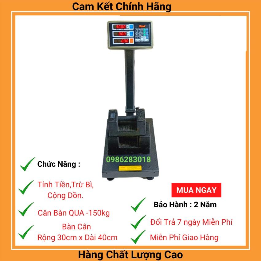 Cân bàn điện tử tính tiền QUA ( 100kg&amp;150kg ) ( bảo hành 24 T ) dùng cho cân trái cây hàng nông sản ,kho bãi