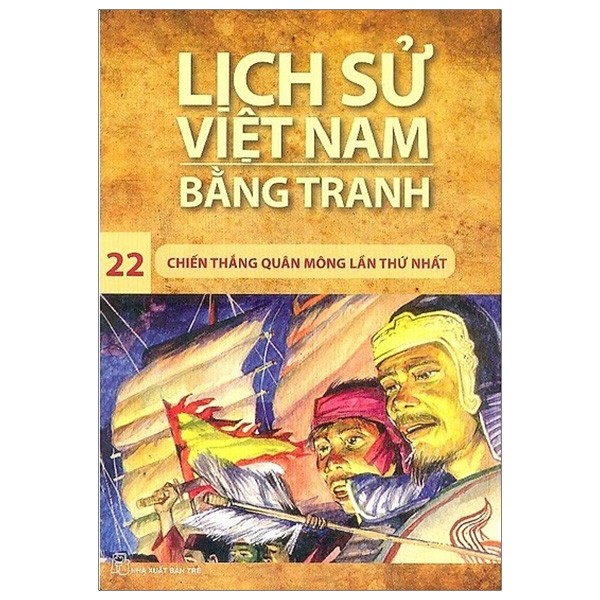 LSVN Bằng Tranh Tập 22: Chiến Thắng Quân Mông Lần Thứ Nhất (Tái Bản)