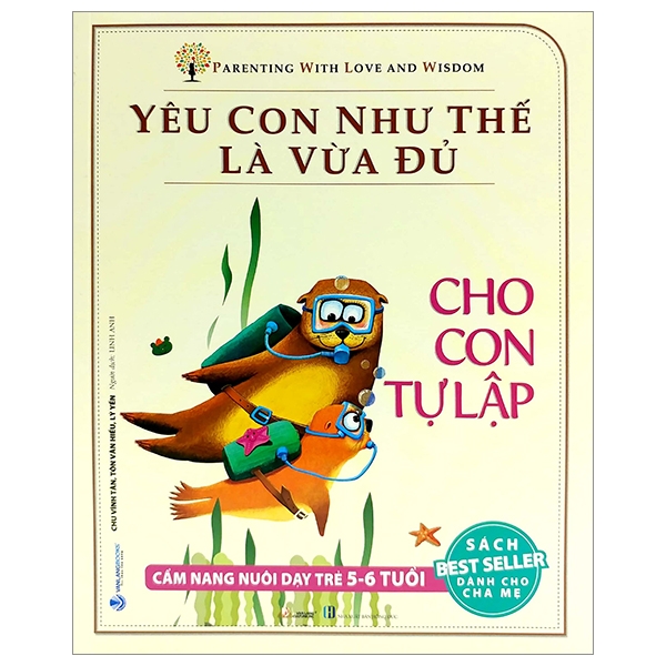 Yêu Con Như Thế Là Vừa Đủ - Cho Con Tự Tập (Cẩm Nang Nuôi Dạy Trẻ Từ 5 - 6 Tuổi)