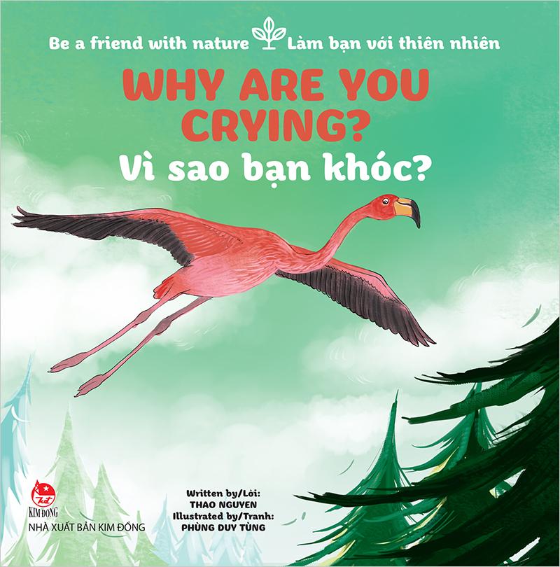 Kim Đồng - Be a friend with nature - Làm bạn với thiên nhiên - Why are you crying? - Vì sao bạn khóc? (2019)