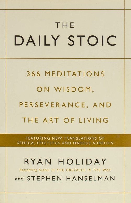 Sách tâm lý/kỹ năng sống tiếng Anh: The Daily Stoic : 366 Meditations on Wisdom, Perseverance, and the Art of Living: Featuring new translations of Seneca, Epictetus, and Marcus Aurelius