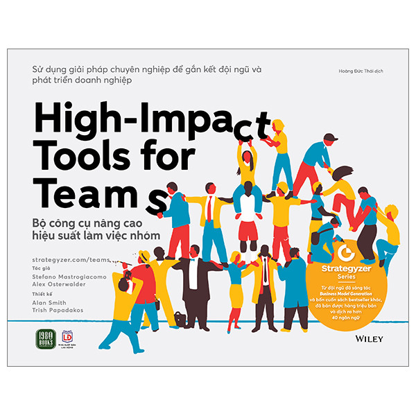 High-Impact Tools For Teams - Bộ Công Cụ Nâng Cao Hiệu Suất Làm Việc Nhóm - Stefano Mastrogiacomo - Hoàng Đức Thái dịch - (bìa mềm)