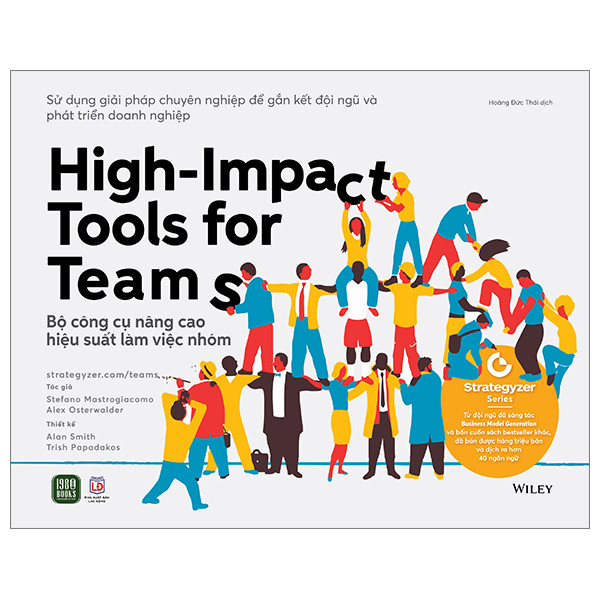 High-Impact Tools For Teams - Bộ Công Cụ Nâng Cao Hiệu Suất Làm Việc Nhóm - Stefano Mastrogiacomo - Hoàng Đức Thái dịch -