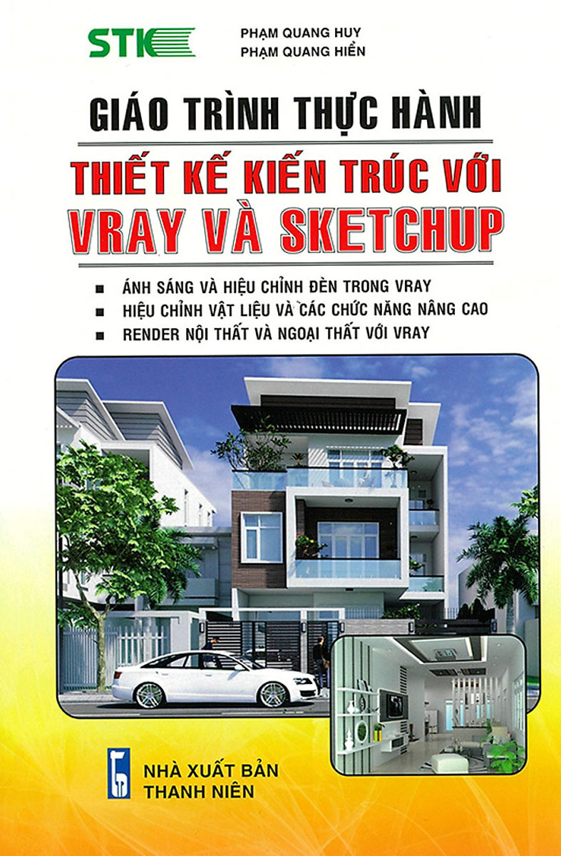 Giáo Trình Thực Hành Thiết Kế Kiến Trúc Với Vray Và Sketchup - STK