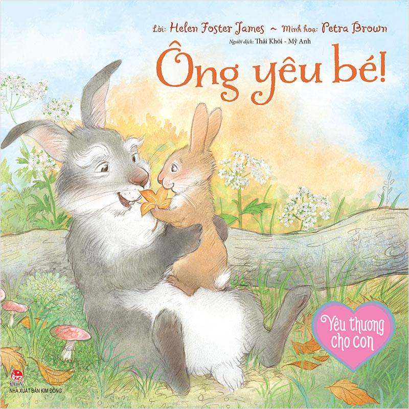 Sách Yêu Thương Cho Con - Ông Yêu Bé