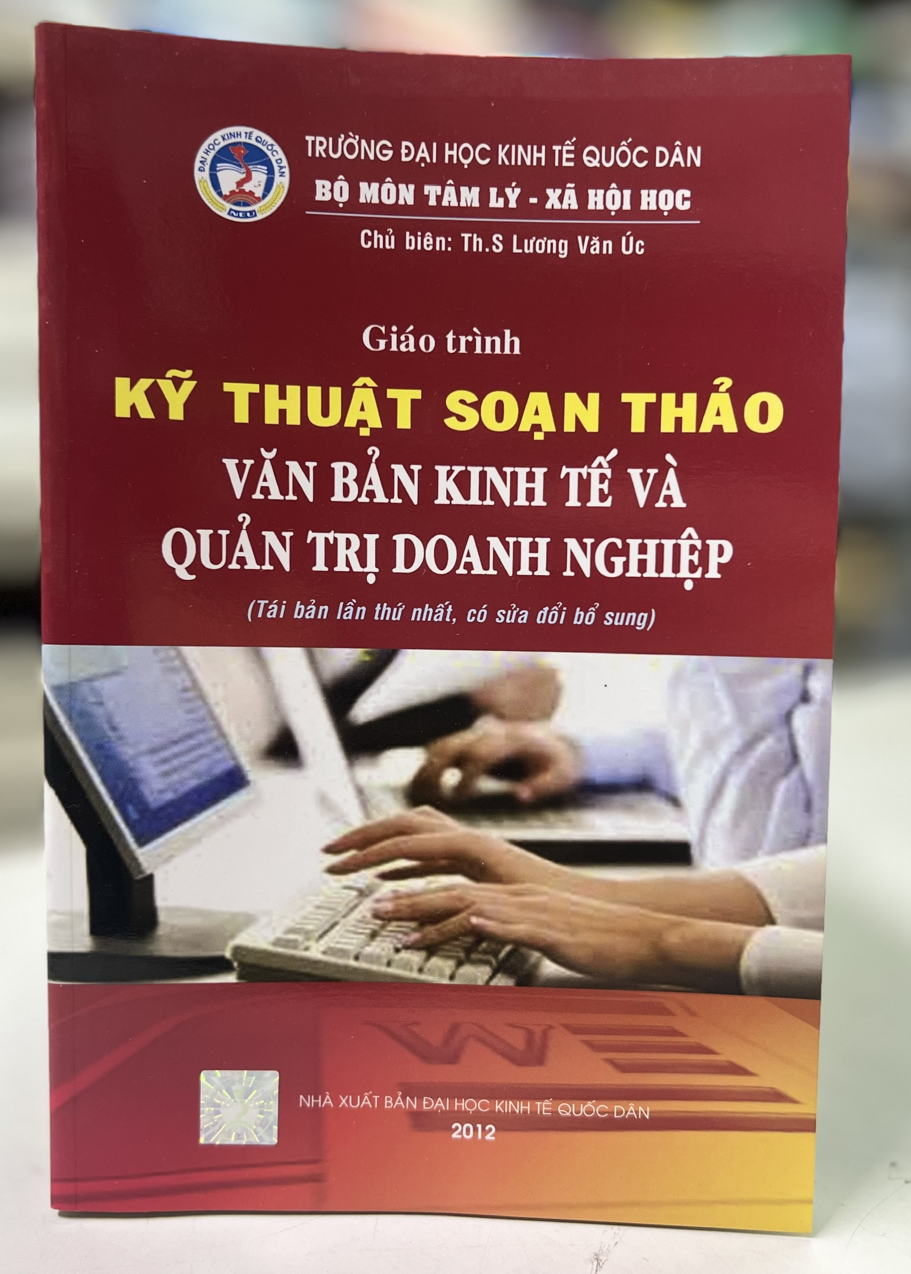 Giáo trình Kỹ thuật soạn thảo văn bản kinh tế và quản trị doanh nghiệp (Tái bản lần thứ nhất, có sửa chữa bổ sung)