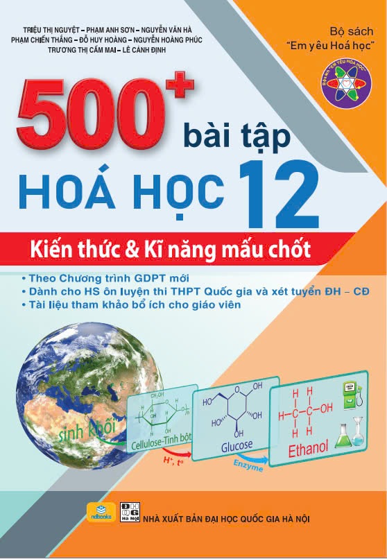 Sách - 500+ Bài Tập Hóa Học 12: Kiến thức và Kĩ năng mấu chốt - Theo chương trình GDPT mới - ndbooks