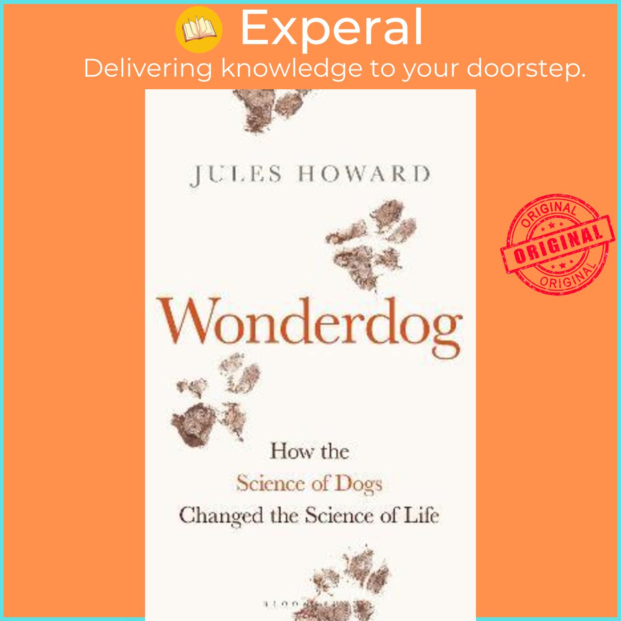 Sách - Wonderdog : How the Science of Dogs Changed the Science of Life by Jules Howard (UK edition, hardcover)