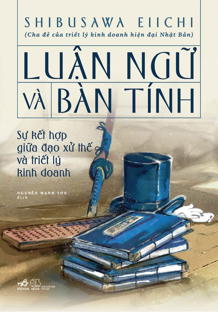 Sách Luận Ngữ Và Bàn Tính - Sự Kết Hợp Giữa Đạo Xử Thế Và Triết Lý Kinh Doanh